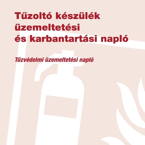 Tűzoltó készülék üzemeltetési és karbantartási napló
