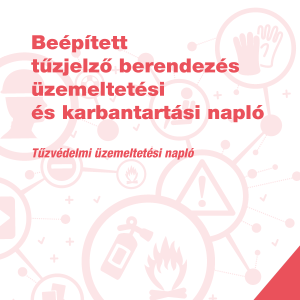 Beépített tűzjelző berendezés üzemeltetési és karbantartási napló