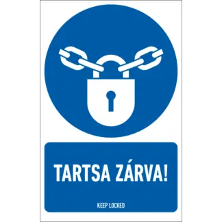 Tartsa zárva! matrica / tábla (ISO 7010-M028 piktogram + felirat)