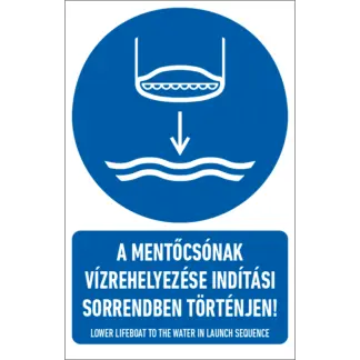 A mentőcsónak vízrehelyezése indítási sorrendben történjen! matrica / tábla (ISO 7010-M039 piktogram + felirat)