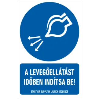 A levegőellátást időben indítsa be! matrica / tábla (ISO 7010-M044 piktogram + felirat)