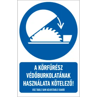 A körfűrész védőburkolatának használata kötelező! matrica / tábla (ISO 7010-M031 piktogram + felirat)