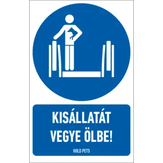 Kisállatát vegye ölbe! matrica / tábla (piktogram + felirat)