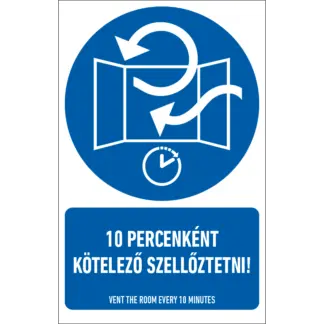 10 percenként kötelező szellőztetni! matrica / tábla (piktogram + felirat)