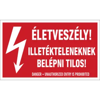 Életveszélyes! Idegeneknek belépni tilos! matrica / tábla