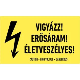 Vigyázz! Erősáram! Életveszélyes! matrica / tábla