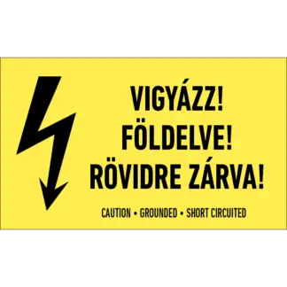 Vigyázz! Földelve! Rövidre zárva! matrica / tábla