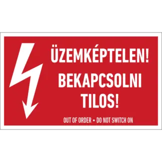 Üzemképtelen! Bekapcsolni tilos! matrica / tábla