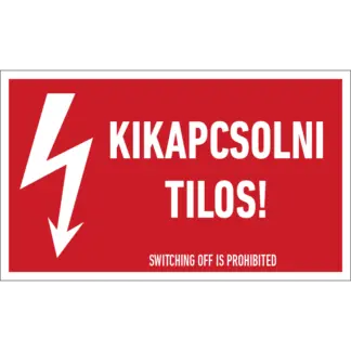 Kikapcsolni tilos! matrica / tábla