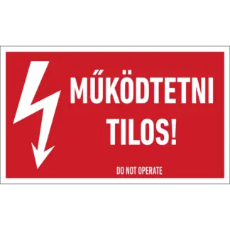Működtetni tilos! matrica / tábla
