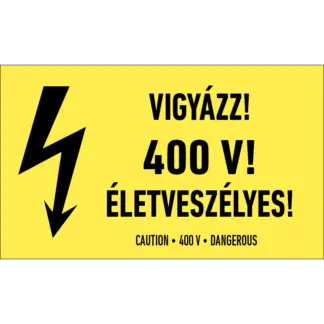 Vigyázz! 400 V! Életveszélyes! matrica / tábla