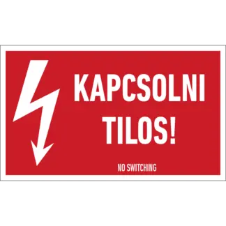 Kapcsolni tilos! matrica / tábla