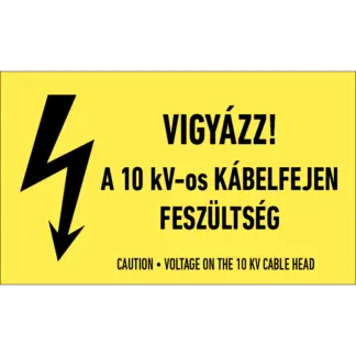 Vigyázat! A 10 kV-os kábelfejen feszültség matrica / tábla