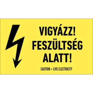 Vigyázz! Feszültség alatt! matrica / tábla