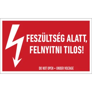 Feszültség alatt felnyitni tilos! matrica