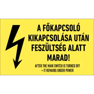 A főkapcsoló kikapcsolása után feszültség alatt marad! matrica