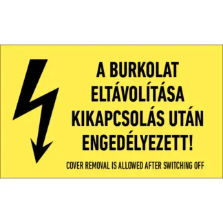 A burkolat eltávolítása kikapcsolás után engedélyezett! matrica / tábla