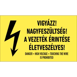Vigyázz! Nagyfeszültség! A vezeték érintése életveszélyes! matrica / tábla