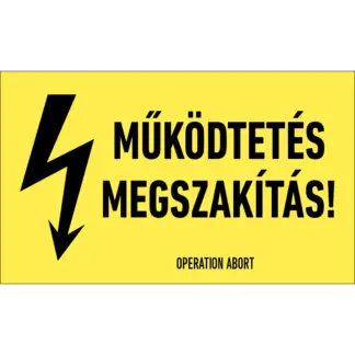 Működtetés megszakítás! matrica / tábla
