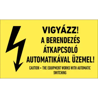 Vigyázz! A berendezés átkapcsoló automatikával üzemel! matrica / tábla