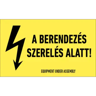 Berendezés szerelés alatt! matrica / tábla