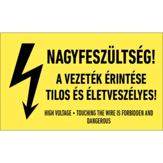 Nagyfeszültség! A vezeték érintése tilos és életveszélyes! matrica / tábla