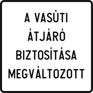 A vasúti átjáró biztosítása megváltozott KRESZ közlekedési tábla