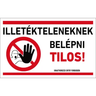 Illetékteleneknek belépni tilos! fekvő matrica / tábla (piktogram + felirat)