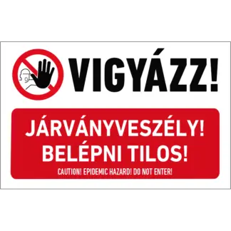 Vigyázz! Járványveszély! Belépni tilos! fekvő matrica / tábla (piktogram + felirat)