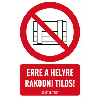 Erre a helyre rakodni tilos! matrica / tábla (ISO 7010-P023 piktogram + felirat)
