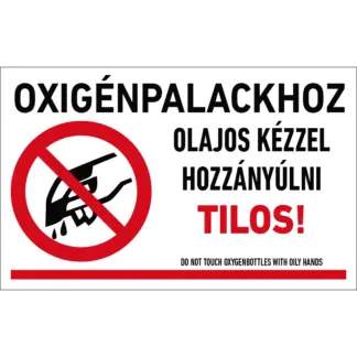 Oxigénpalackhoz olajos kézzel hozzányúlni tilos! fekvő matrica / tábla (piktogram + felirat)