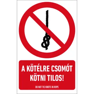 A kötélre csomót kötni tilos! matrica / tábla (ISO 7010-P030 piktogram + felirat)