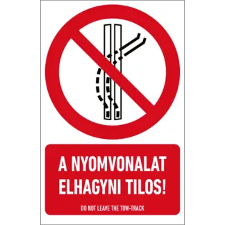 A nyomvonalat elhagyni tilos! matrica / tábla (ISO 7010-P037 piktogram + felirat)
