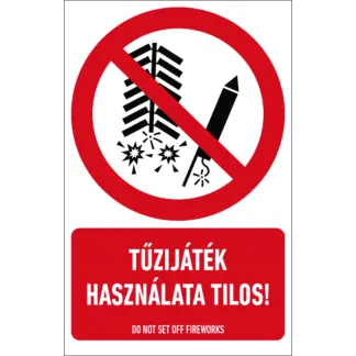 Tűzijáték használata tilos! matrica / tábla (ISO 7010-P040 piktogram + felirat)