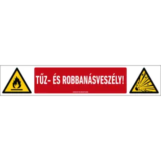 Tűz- és robbanásveszély! tábla (piktogram + felirat)
