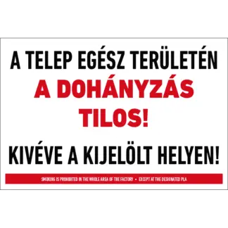 A telep egész területén a dohányzás tilos! Kivéve a kijelölt helyen! tábla (felirat)