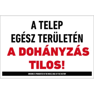 A telep egész területén a dohányzás tilos! tábla (felirat)