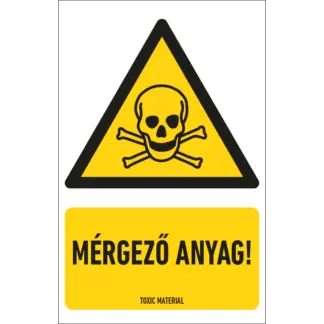 Mérgező anyag! matrica / tábla (ISO 7010-W016 piktogram + felirat)