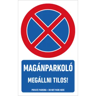 Magánparkoló! Megállni tilos! matrica / tábla